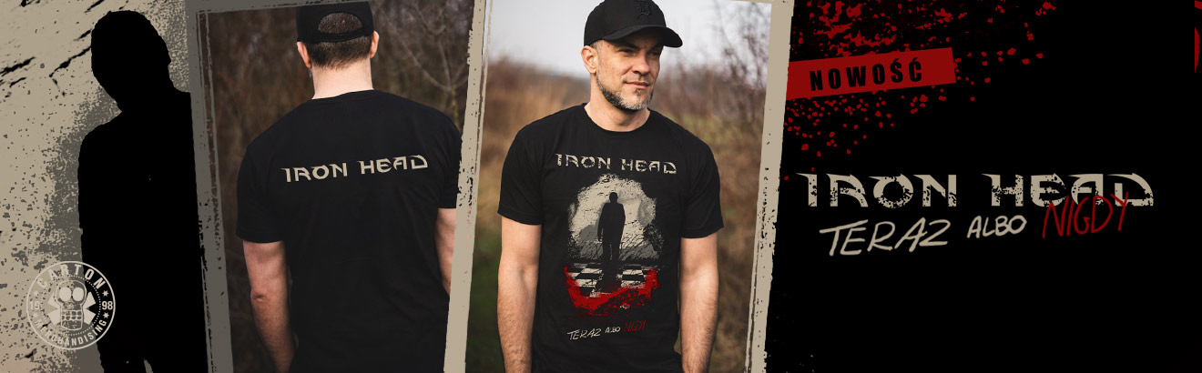 IRON HEAD teraz albo nigdy